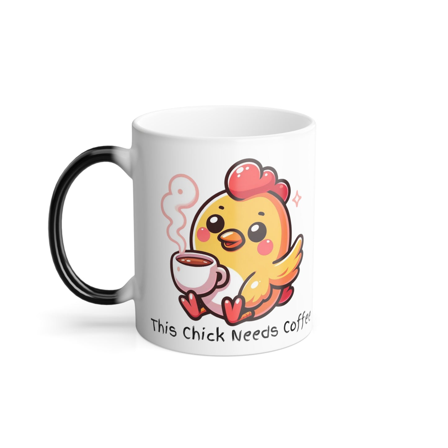 This Chick Needs Coffee Color Morphing Mug