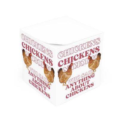 Who Said Anything About Chickens Note Cube