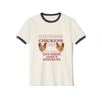 Who Said Anything About Chickens Unisex Cotton Ringer T-Shirt