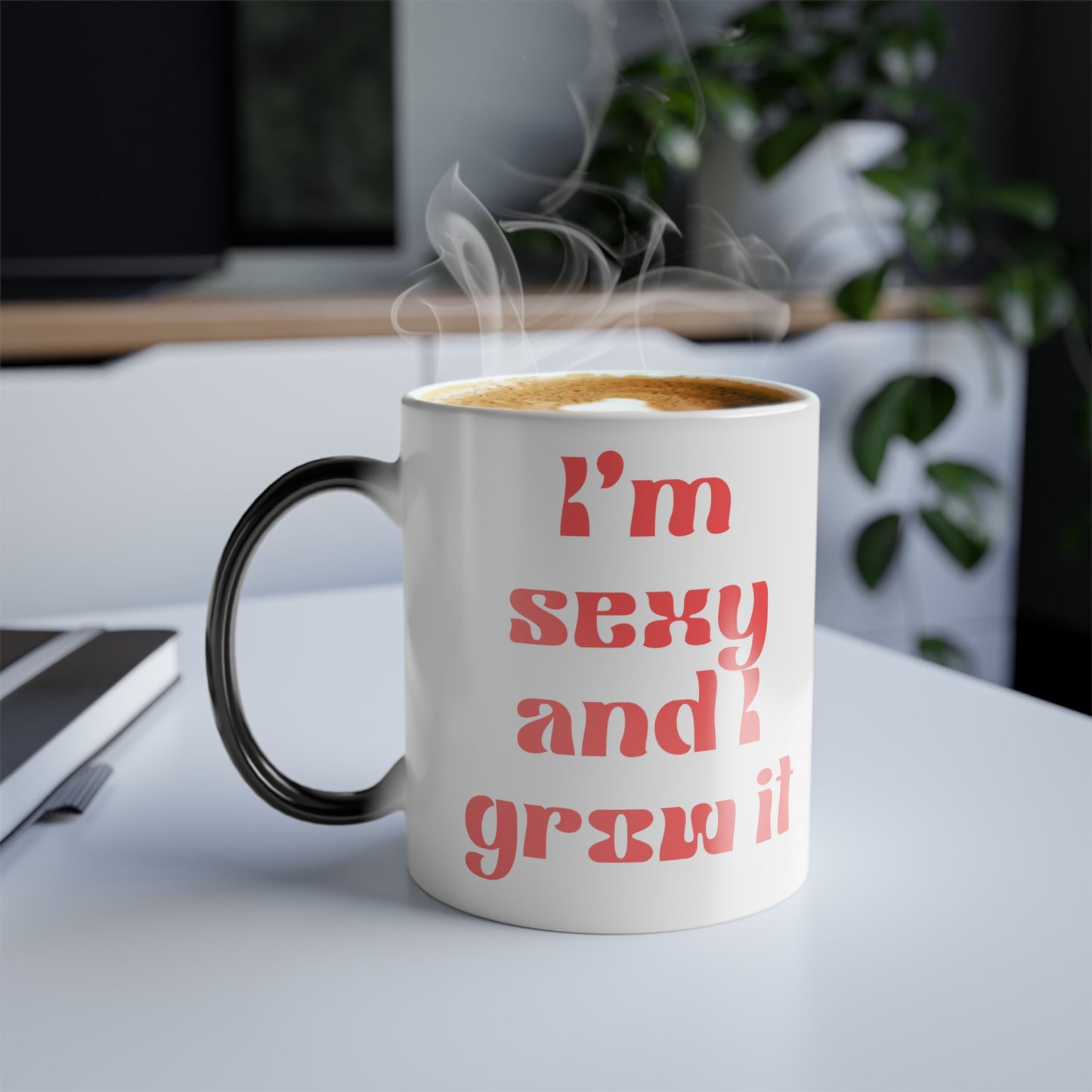 I'm Sexy and I Grow It Color Morphing Mug